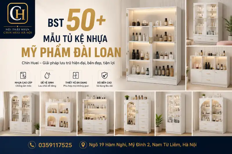 50+ Mẫu Tủ Kệ Mỹ Phẩm Nhựa Đài Loan Chin Huei Hà Nội 2026